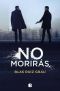 [No mentirás 03] • No morirás